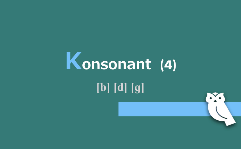 Konsonant (4) [b] [d] [ɡ]